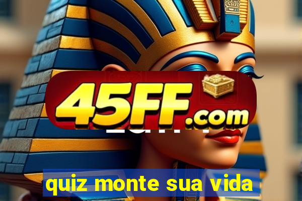 quiz monte sua vida